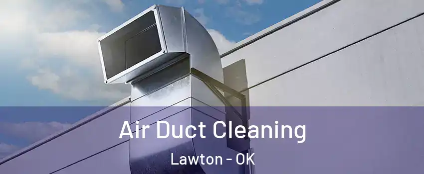  Air Duct Cleaning Lawton - OK