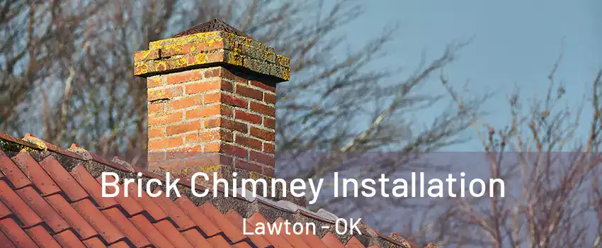 Brick Chimney Installation Lawton - OK