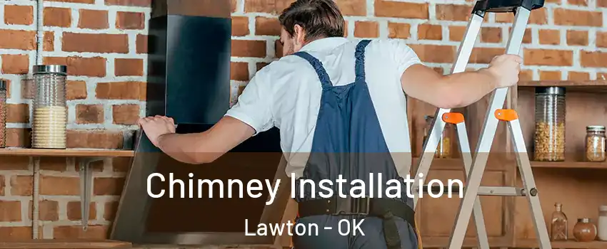  Chimney Installation Lawton - OK