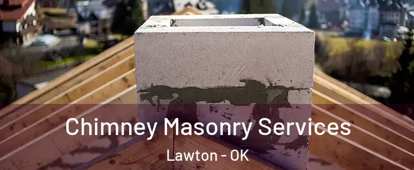  Chimney Masonry Services Lawton - OK
