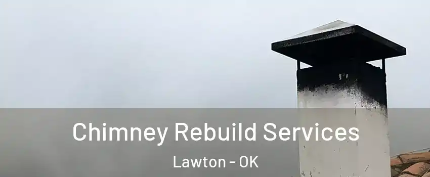  Chimney Rebuild Services Lawton - OK