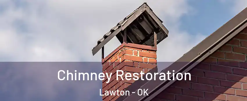  Chimney Restoration Lawton - OK