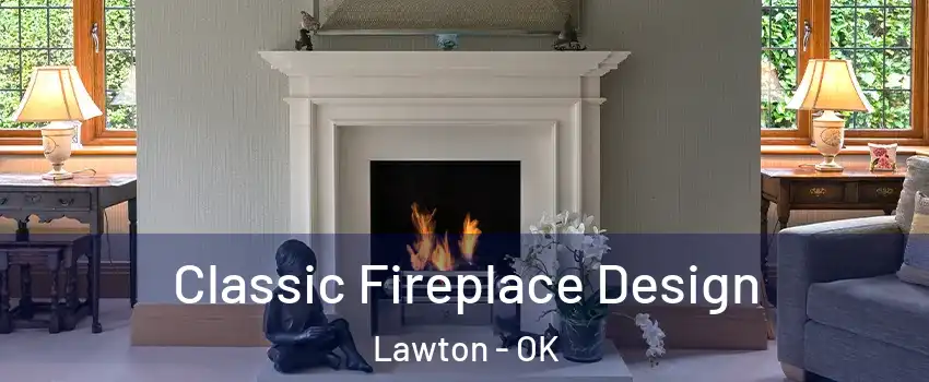  Classic Fireplace Design Lawton - OK