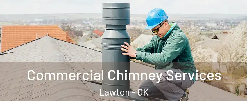  Commercial Chimney Services Lawton - OK