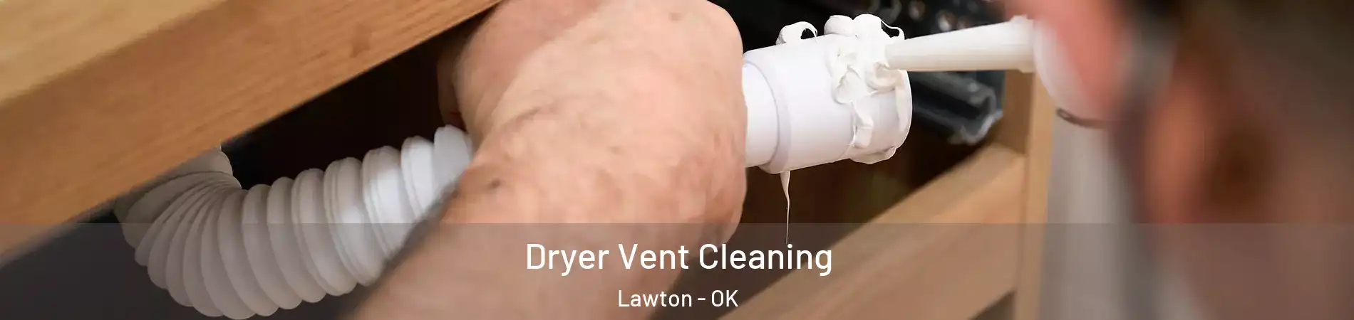  Dryer Vent Cleaning Lawton - OK