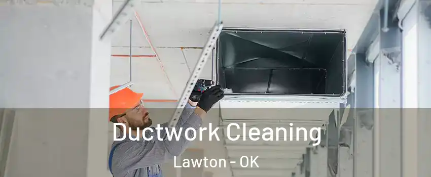  Ductwork Cleaning Lawton - OK