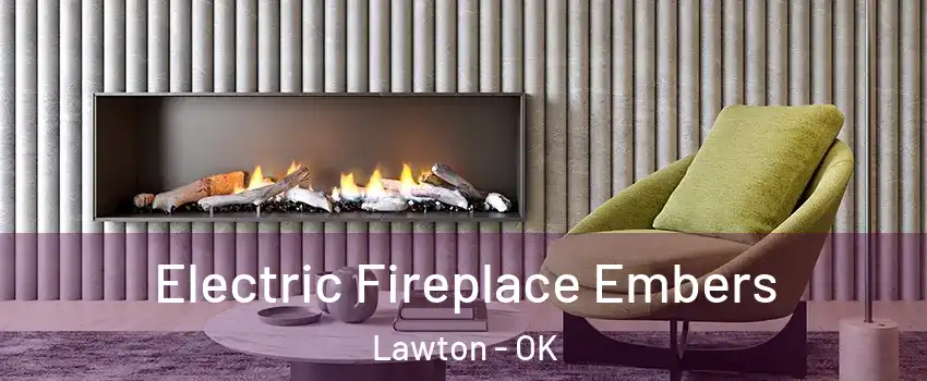  Electric Fireplace Embers Lawton - OK