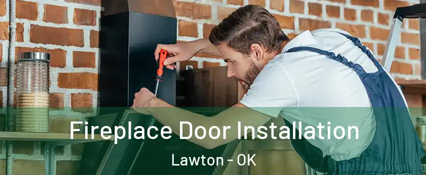  Fireplace Door Installation Lawton - OK