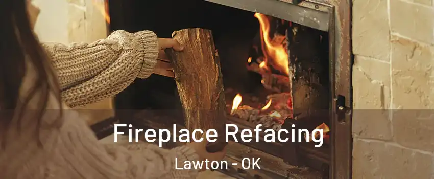  Fireplace Refacing Lawton - OK