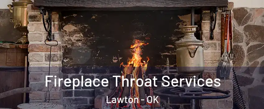  Fireplace Throat Services Lawton - OK