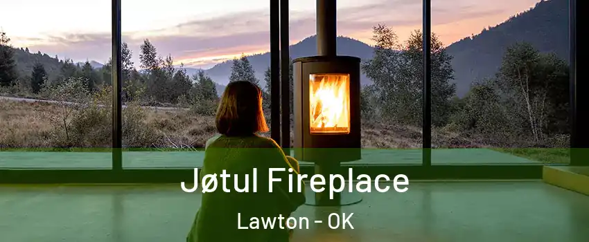  Jøtul Fireplace Lawton - OK