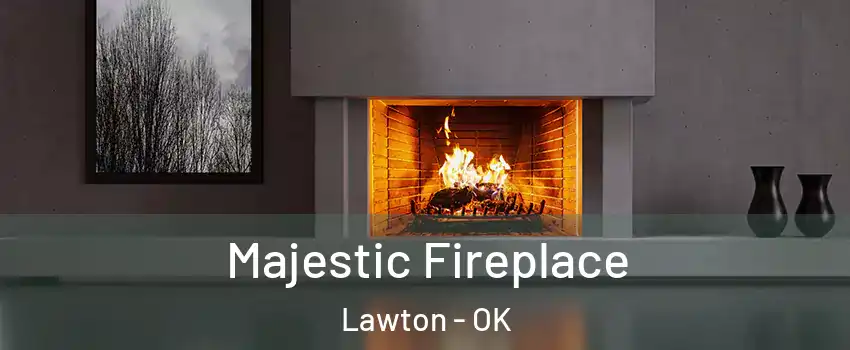 Majestic Fireplace Lawton - OK