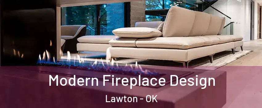  Modern Fireplace Design Lawton - OK