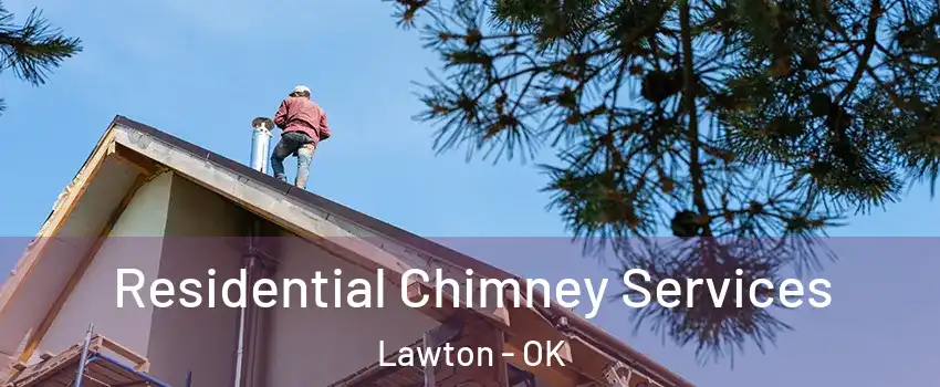  Residential Chimney Services Lawton - OK