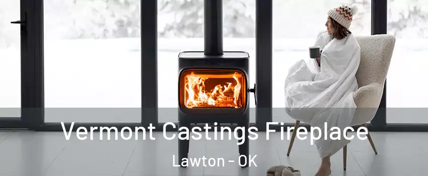  Vermont Castings Fireplace Lawton - OK