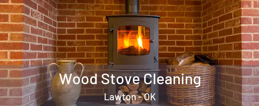  Wood Stove Cleaning Lawton - OK